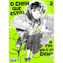 O CARA QUE ESTOU A FIM NÃO É UM CARA?! - VOLUME 2