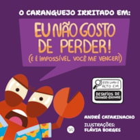 O caranguejo irritado em: Eu não gosto de perder (e é impossível você me vencer)