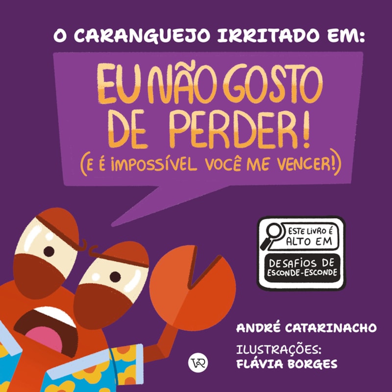 O caranguejo irritado em: Eu não gosto de perder (e é impossível você me vencer)