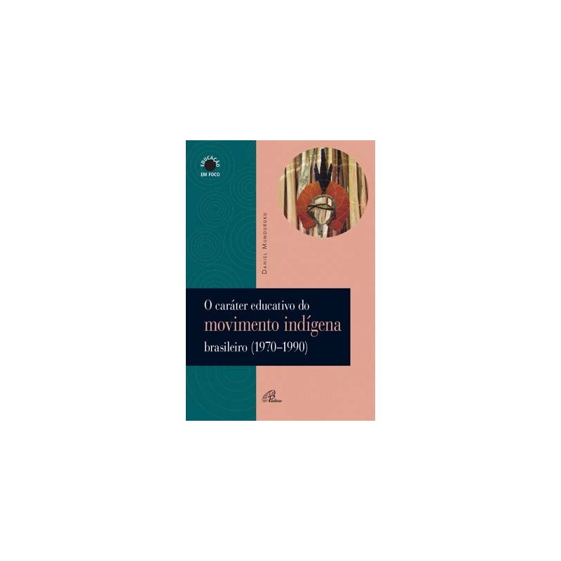 O caráter educativo do movimento indígena brasileiro (1970-1990)