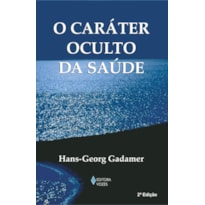 O CARÁTER OCULTO DA SAÚDE