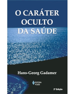 O CARÁTER OCULTO DA SAÚDE