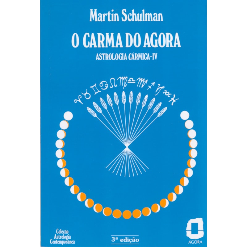 O CARMA DO AGORA: ASTROLOGIA CÁRMICA IV