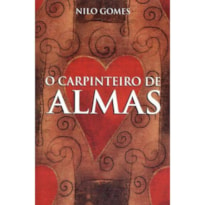 O CARPINTEIRO DE ALMAS