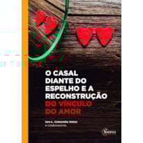 O casal diante do espelho e a reconstrução do vínculo do amor