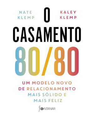 O CASAMENTO 80/80: UM MODELO NOVO DE RELACIONAMENTO MAIS SÓLIDO E MAIS FELIZ