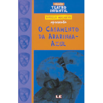 O CASAMENTO DA ARARINHA-AZUL - TEATRO