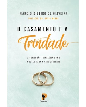 O CASAMENTO E A TRINDADE