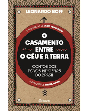 O CASAMENTO ENTRE O CÉU E A TERRA: CONTOS DOS POVOS INDÍGENAS DO BRASIL