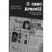 O caso Araceli - Mistérios, abusos e impunidade