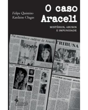 O caso Araceli - Mistérios, abusos e impunidade