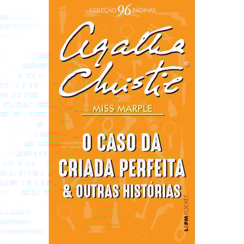 O caso da criada perfeita e outras histórias