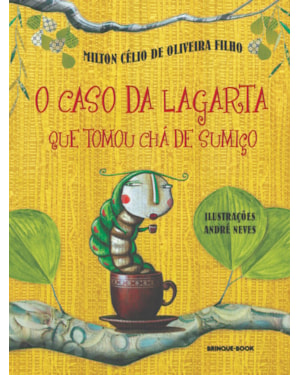 O CASO DA LAGARTA QUE TOMOU CHÁ DE SUMIÇO