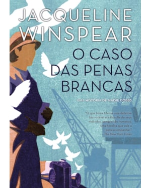 O CASO DAS PENAS BRANCAS (MAISIE DOBBS - LIVRO 2)