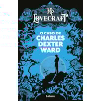 O CASO DE CHARLES DEXTER WARD: HP LOVECRAFT
