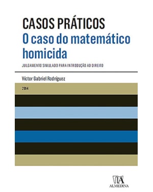 O caso do matemático homicida: Julgamento simulado para introdução ao direito