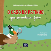 O CASO DO PATINHO QUE SE ACHAVA FEIO