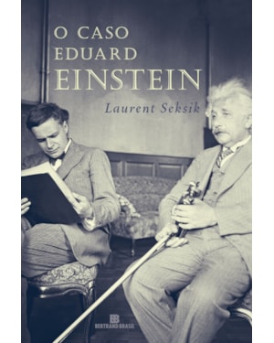 O CASO EDUARD EINSTEIN