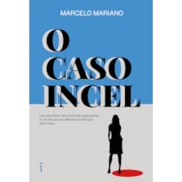 O CASO INCEL