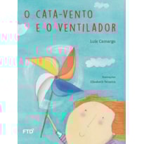 O cata-vento e o ventilador O cata-vento e o ventilador
