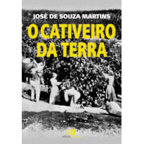 O CATIVEIRO DA TERRA