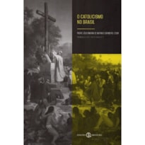 O CATOLICISMO NO BRASIL