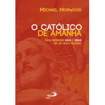 O católico de amanhã