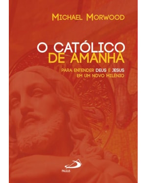 O católico de amanhã