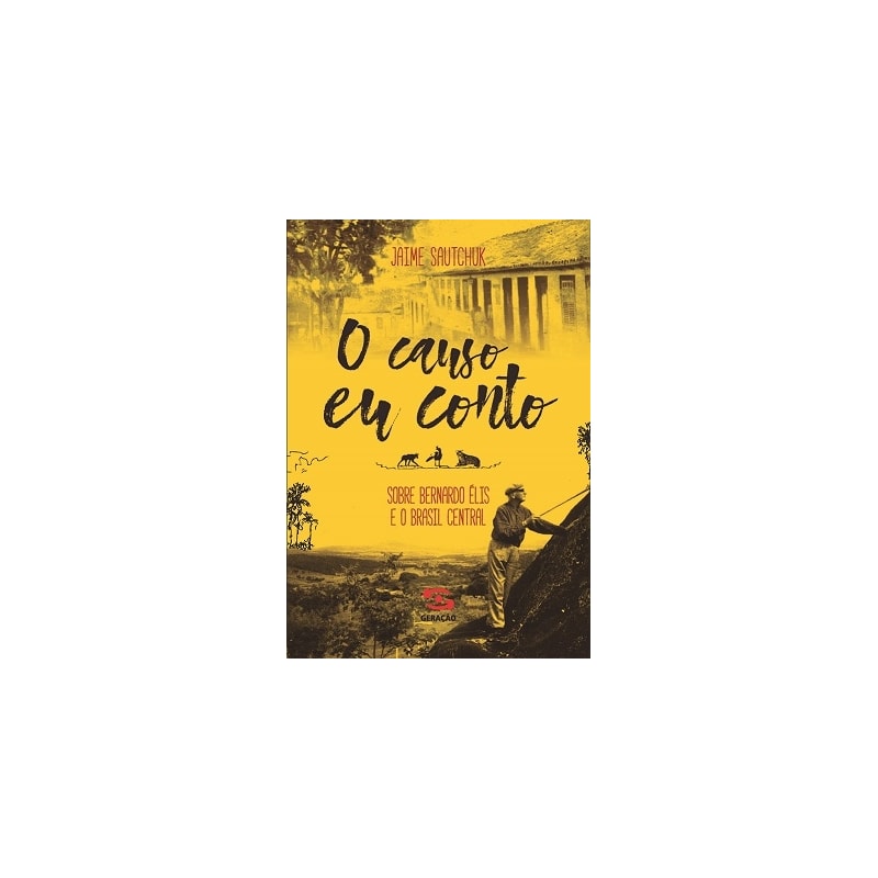 O CAUSO EU CONTO: SOBRE BERNARDO ÉLIS E O BRASIL CENTRAL
