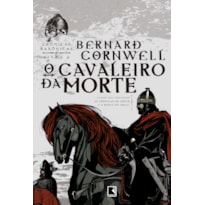 O CAVALEIRO DA MORTE (VOL. 2 CRÔNICAS SAXÔNICAS)