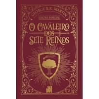 O CAVALEIRO DOS SETE REINOS (EDIÇÃO ESPECIAL): O LIVRO QUE DEU ORIGEM À SÉRIE DA HBO MAX "O CAVALEIRO DOS SETE REINOS".