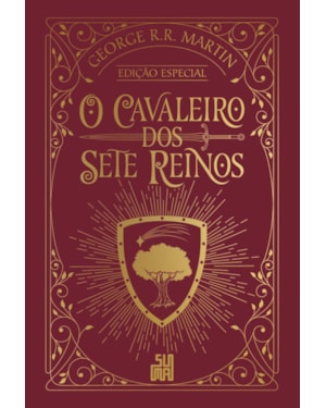O CAVALEIRO DOS SETE REINOS (EDIÇÃO ESPECIAL): O LIVRO QUE DEU ORIGEM À SÉRIE DA HBO MAX