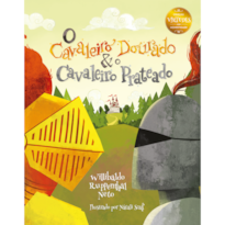 O cavaleiro dourado e o cavaleiro prateado: Um livro infantil sobre coragem e honestidade