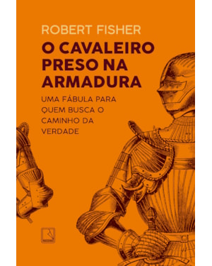 O CAVALEIRO PRESO NA ARMADURA