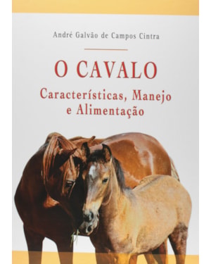 O cavalo: Características, manejo e alimentação