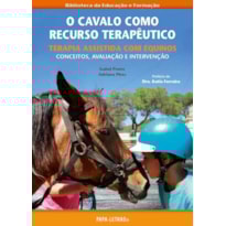 O cavalo como recurso terapêutico: terapia assistida com equinos - conceitos, avaliação e intervenção