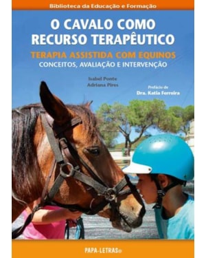 O cavalo como recurso terapêutico: terapia assistida com equinos - conceitos, avaliação e intervenção
