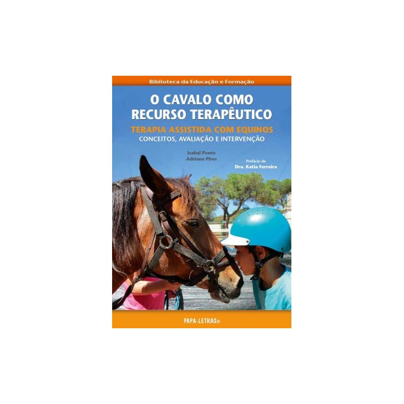 O cavalo como recurso terapêutico: terapia assistida com equinos - conceitos, avaliação e intervenção