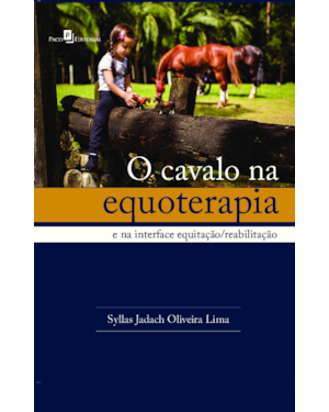 O cavalo na equoterapia: e na interface equitação/reabilitação