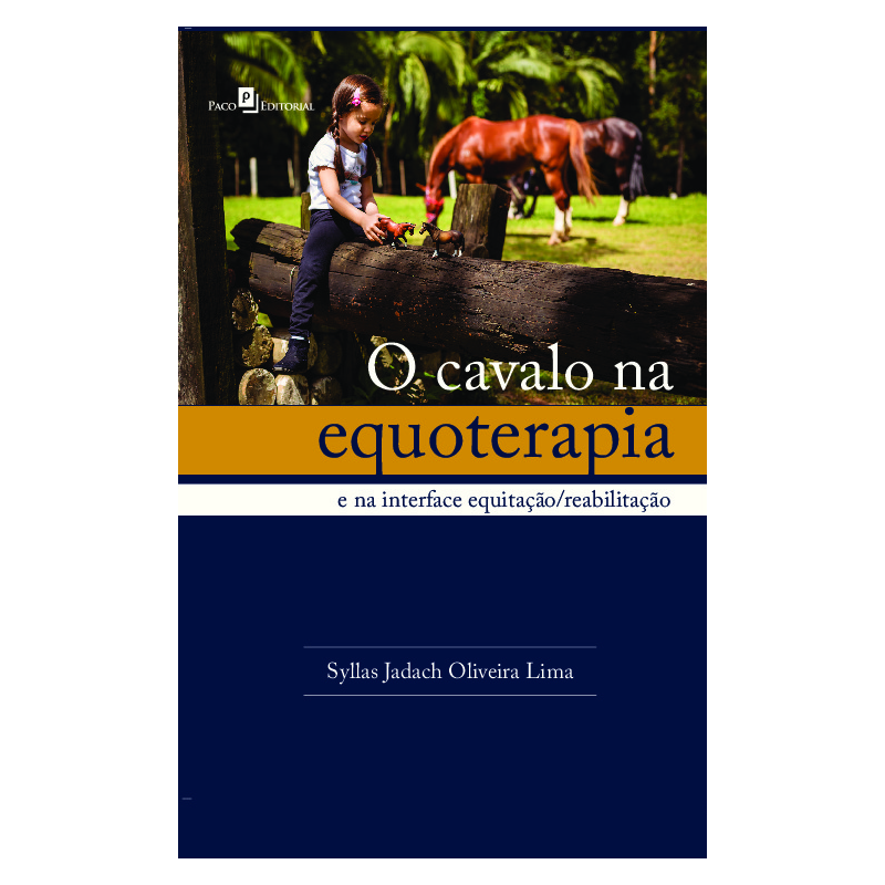 O cavalo na equoterapia: e na interface equitação/reabilitação
