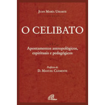 O CELIBATO - APONTAMENTOS ANTROPOLÓGICOS, ESPIRITUAIS E PEDAGÓGICOS