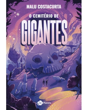 O CEMITÉRIO DE GIGANTES