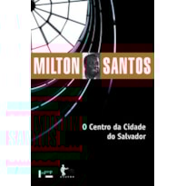 O Centro da Cidade do Salvador: Estudo de Geografia Urbana