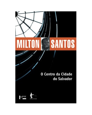 O Centro da Cidade do Salvador: Estudo de Geografia Urbana