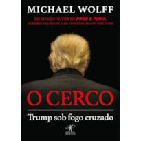 O CERCO: TRUMP SOB FOGO CRUZADO