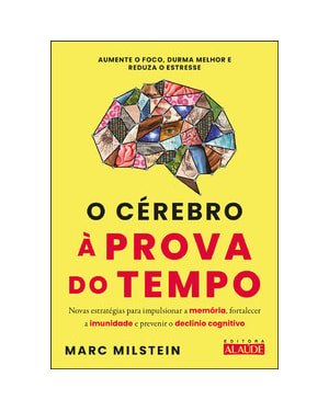 O cérebro à prova do tempo: novas estratégias para impulsionar a memória, fortalecer a imunidade e prevenir o declínio cognitivo