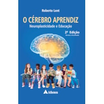 O Cérebro Aprendiz Neuroplasticidade e Educação