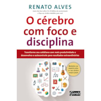 O CÉREBRO COM FOCO E DISCIPLINA