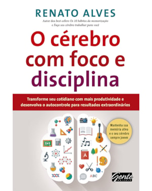 O CÉREBRO COM FOCO E DISCIPLINA