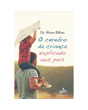 O cérebro da criança explicado aos pais